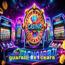 guarani 8x1 ceara